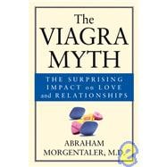 The Viagra Myth The Surprising Impact On Love And Relationships