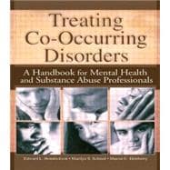 Treating Co-Occurring Disorders: A Handbook for Mental Health and Substance Abuse Professionals