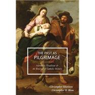 The Past As Pilgrimage