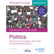 Pearson Edexcel A-level Politics Student Guide 2: Government and Politics of the USA and Comparative Politics Second Edition