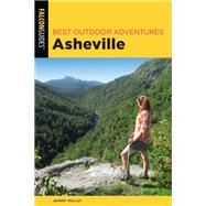 Best Outdoor Adventures Asheville A Guide to the Region’s Greatest Hiking, Cycling, and Paddling