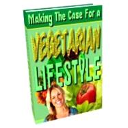 Making the Case for a Vegetarian Lifestyle