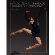 Introduction to Kinesiology: The Science of Human Physical Activity