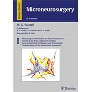 Microneurosurgery: Microsurgical Anatomy of the Basal Cisterns and Vessels of the Brain, Diagnostic Studies, General Operative Techniques and Pathological Considerations of the