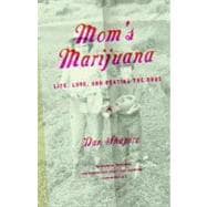 Mom's Marijuana Life, Love, and Beating the Odds