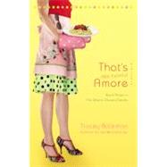 That's (Not Exactly) Amore : A Novel