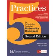 5 Practices for Orchestrating Productive Mathematics Discussions, 2nd edition