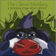 The Clever Monkey A Folktale from West Africa