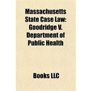 Massachusetts State Case Law : Goodridge V. Department of Public Health