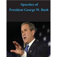 Speeches of President George W. Bush