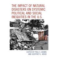 The Impact of Natural Disasters on Systemic Political and Social Inequities in the U.S.