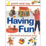 Having Fun : A First Word and Picture Book