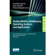 Mobile Wireless Middleware, Operating Systems, and Applications: Second International Conference, Mobilware 2009, Berlin, Germany, April 28-29, 2009, Proceedings