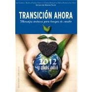 Transicion ahora / Transition Now: 2012 y mas alla: Mensajes audaces para tiempos de cambio / Redefining Duality, 2012 and Beyond