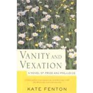 Vanity and Vexation : A Novel of Pride and Prejudice