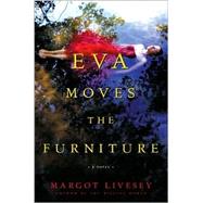 Eva Moves the Furniture : A Novel