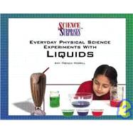 Everyday Physical Science Experiments With Liquids