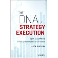 The DNA of Strategy Execution Next Generation Project Management and PMO