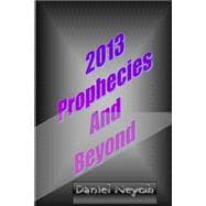Prophecies and Beyond 2013