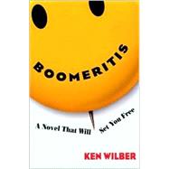 Boomeritis : A Novel That Will Set You Free!