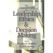 The Lanahan Cases in Leadership, Ethics & Decision-Making