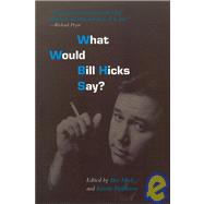 What Would Bill Hicks Say?