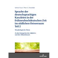 Sprache der deutschsprachigen Kanzleien in der fruehneuhochdeutschen Zeit im suedlichen Ostseeraum. Teil 2: Morphologische Ebene