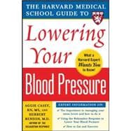 Harvard Medical School Guide to Lowering Your Blood Pressure