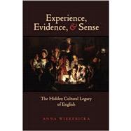 Experience, Evidence, and Sense The Hidden Cultural Legacy of English