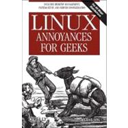 Linux Annoyances for Geeks