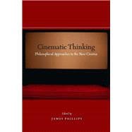 Cinematic Thinking : Philosophical Approaches to the New Cinema