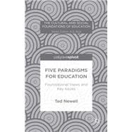 Five Paradigms for Education Foundational Views and Key Issues