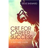CBT for Career Success: A self-help guide,9781138838017