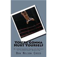 You're Gonna Hurt Yourself