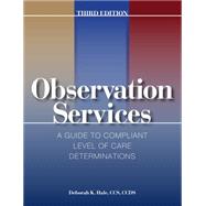 Observation Services: A Guide to Compliant Level of Care Determinations