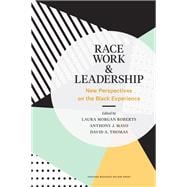 Race, Work, and Leadership