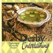 Derby Entertaining : Traditional Kentucky Recipes