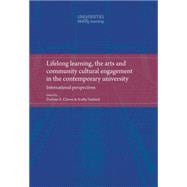 Lifelong Learning, the Arts and Community Cultural Engagement in the Contemporary University International Perspectives