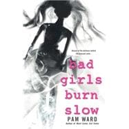 Bad Girls Burn Slow
