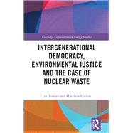 Intergenerational Democracy, Environmental Justice and the Case of Nuclear Waste