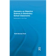 Geometry as Objective Science in Elementary School Classrooms: Mathematics in the Flesh