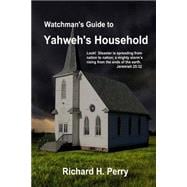 Watchman's Guide to Yahweh's Household