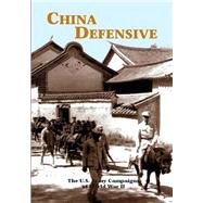 The U.s. Army Campaigns of World War II - China Defensive