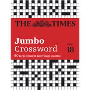 The Times Jumbo Crossword Book 18 60 large general-knowledge crossword puzzles