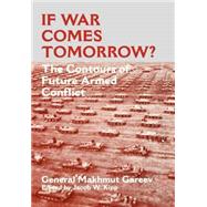 If War Comes Tomorrow?: The Contours of Future Armed Conflict