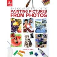 The Complete Guide To Painting Pictures From Photos