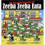 Da Brudderhood of Zeeba Zeeba Eata A Pearls Before Swine Collection