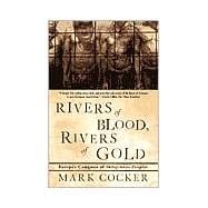 Rivers of Blood, Rivers of Gold Europe's Conquest of Indigenous Peoples