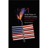 In the Name of God and Country : Reconsidering Terrorism in American History