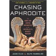 Chasing Aphrodite : The Hunt for Looted Antiquities at the World's Richest Museum